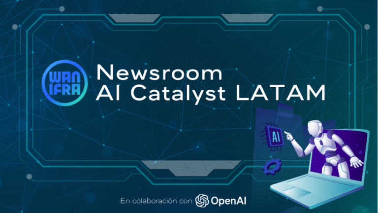 WAN-IFRA Announces Second Cohort of Newsroom AI Catalyst in Latin America