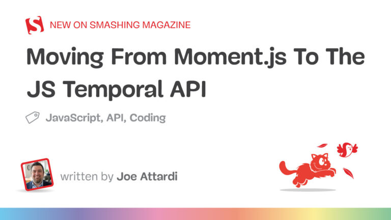 Moving From Moment.js To The JS Temporal API — Smashing Magazine