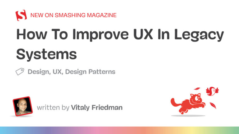 How To Improve UX In Legacy Systems — Smashing Magazine