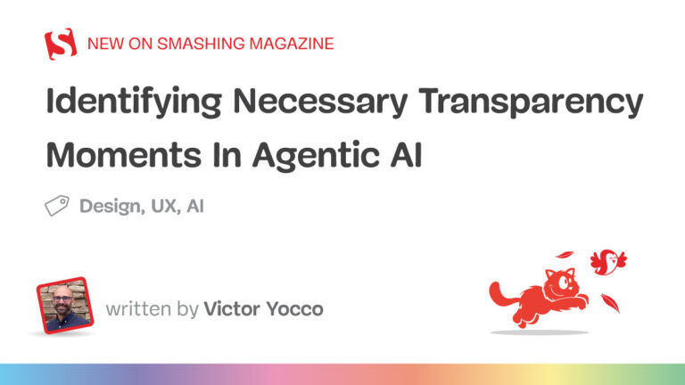 Identifying Necessary Transparency Moments In Agentic AI (Part 1) — Smashing Magazine