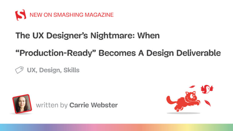 When “Production-Ready” Becomes A Design Deliverable — Smashing Magazine