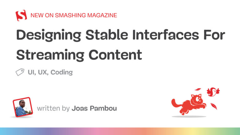 Designing Stable Interfaces For Streaming Content — Smashing Magazine