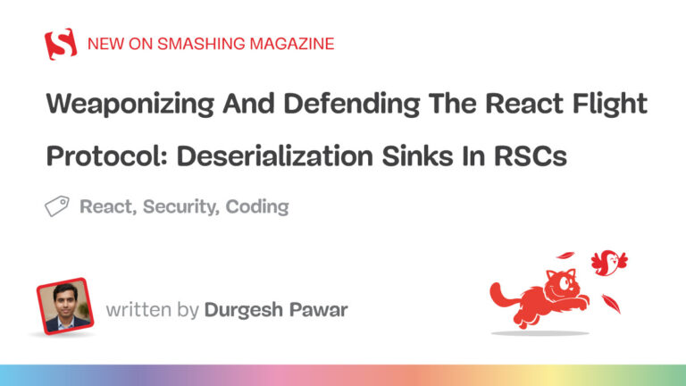 Weaponizing And Defending The React Flight Protocol: Deserialization Sinks In RSCs — Smashing Magazine